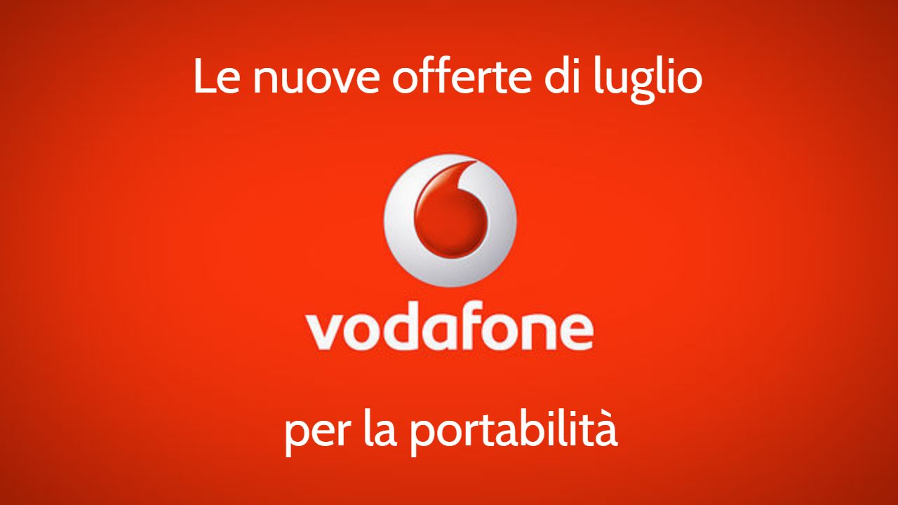 Offerte Vodafone Luglio