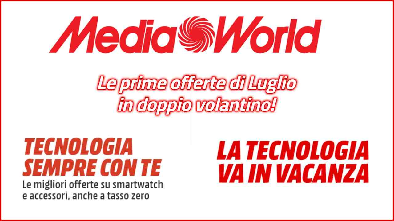 Offerte luglio MediaWorld