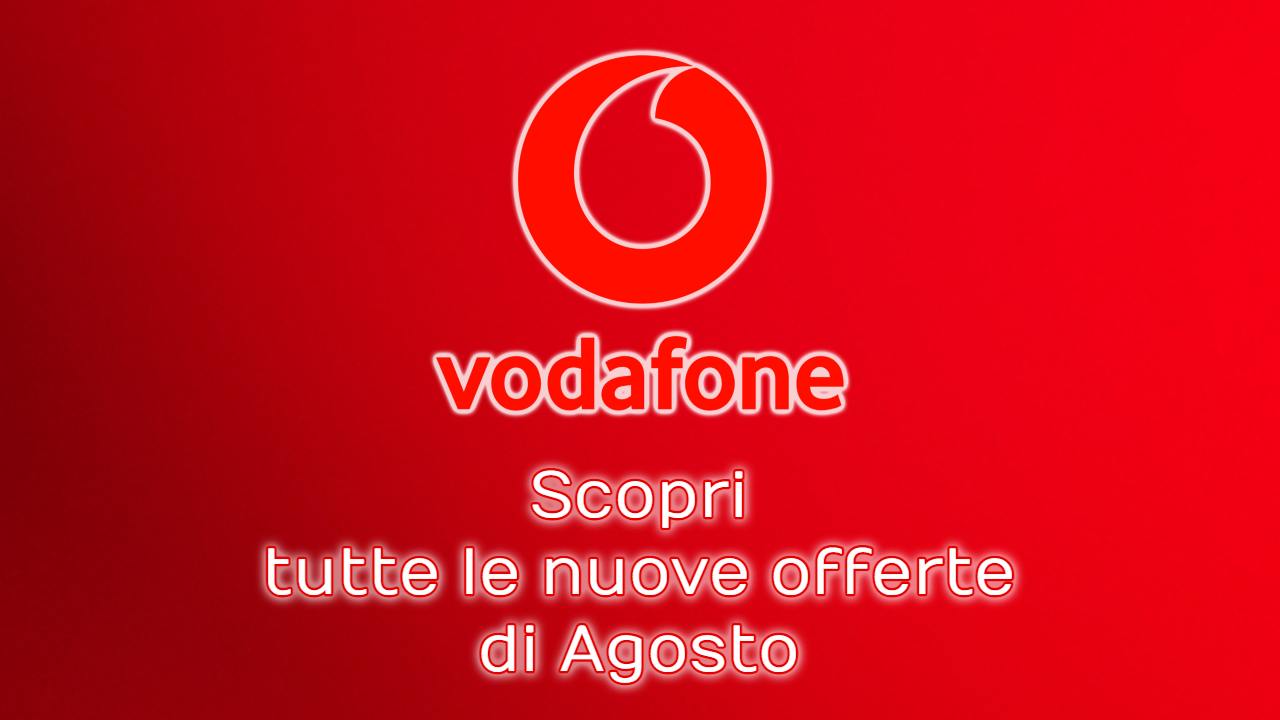 Offerte Vodafone Agosto